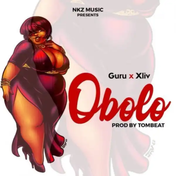 Guru - Obolo Ft. Xliv (Prod By TomBeatz)